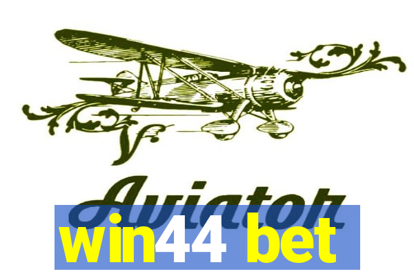 win44 bet